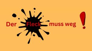 DEr Fleck muss weg - Nachhilfe